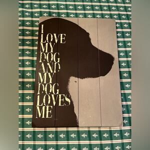 I Love My Dog Silhouette Wooden Sign